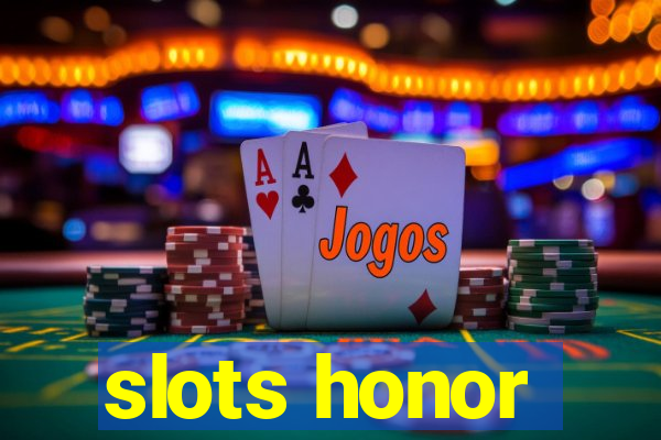 slots honor